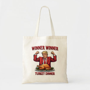 Winner Winner Turkey Dinner Trump Thanksgiving Tote Bag
