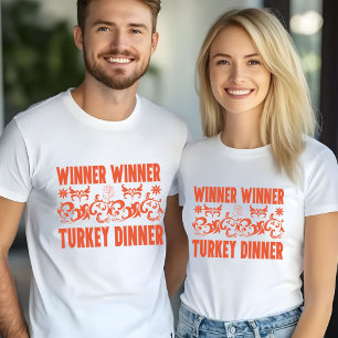 Winner Winner Turkey Dinner Tshirt