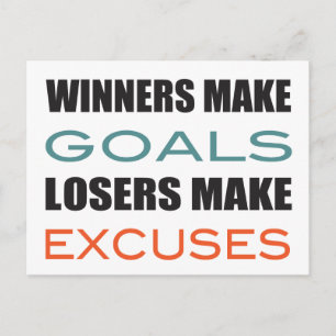 Winners Make Goals, Loser Make Excuses Postcard