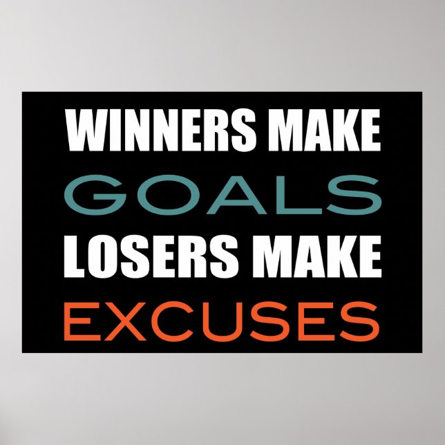 Winners Make Goals, Loser Make Excuses Poster (Front)