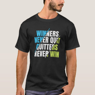 Winners Never Quit Quitters Never Win Motivational T-Shirt