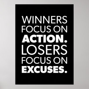 Winners Take Action, Losers Make Excuses Poster