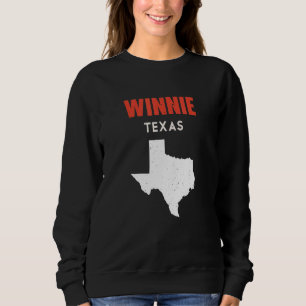Winnie Texas USA State America Travel Texas Sweatshirt