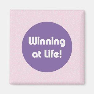 Winning at life Typography Magnet