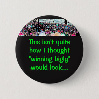 Winning Bigly 6 Cm Round Badge