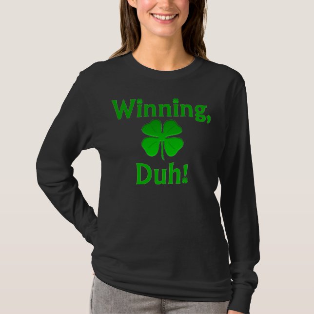 Winning, Duh!  T-shirt (Front)