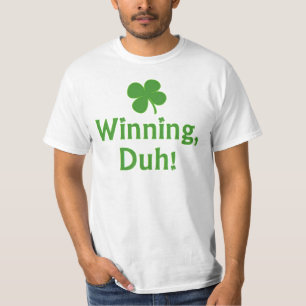 Winning, Duh! T-shirt