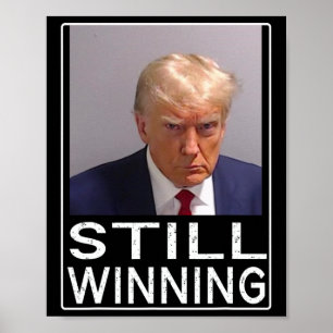 Winning - Funny Trump Mug Shot - Trump Mug Shot  Poster