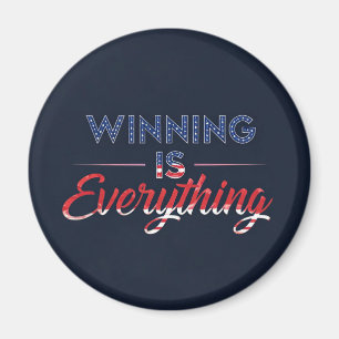 Winning Is Everything  Magnet