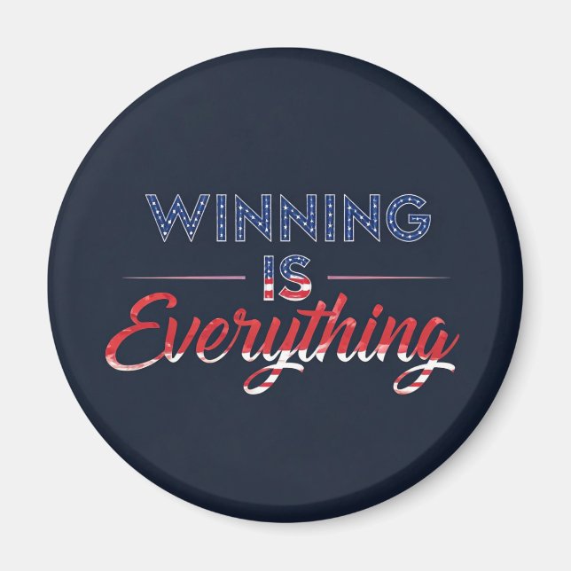 Winning Is Everything  Magnet (Front)