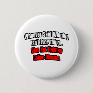Winning Isn't Everything Quote, Celiac Disease 6 Cm Round Badge
