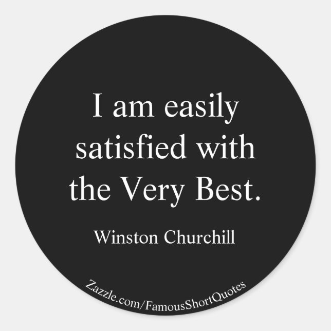 Winston Churchill Quote; The Very Best Classic Round Sticker (Front)