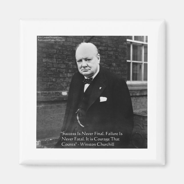 Winston Churchill "Success Never Final" Gifts Magnet (Front)