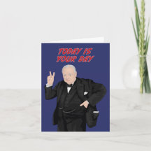 Winston Churchill Today Is Your Day