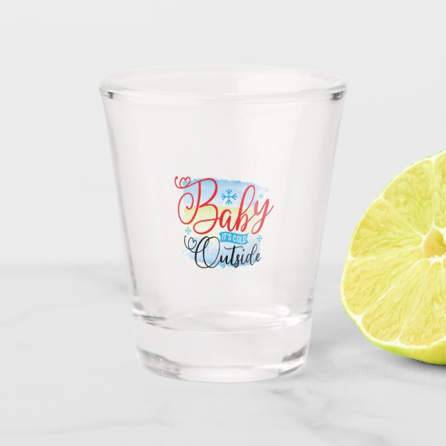 Winter Art Baby It Is Cold Outside Shot Glass (Front)
