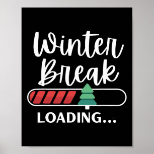 Winter Break Loading Christmas Tree Teacher Studen Poster