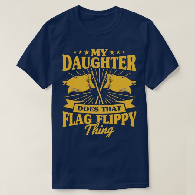 Winter Colour Guard Mum Dad My Daughter Does That  T-Shirt (Design Front)