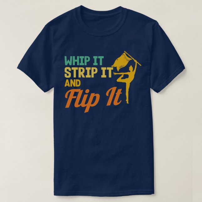 Winter Colour Guard Retro Whip It Strip It And Fli T-Shirt (Design Front)