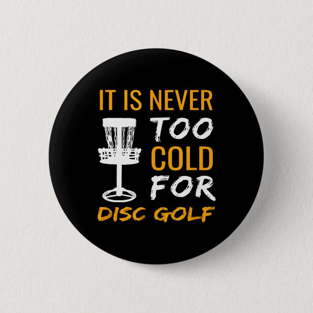 Winter Frisbee Golf Design Its Never Too Cold For  6 Cm Round Badge (Front)