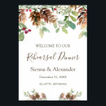 Winter Greenery Pine Rehearsal Dinner Welcome Sign<br><div class="desc">Elegant Winter Greenery Rehearsal Dinner Welcome Sign. This design features an illustration of pine branches and cones with red berries in watercolor style on white background.</div>