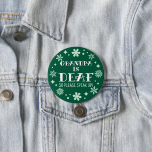 Winter Holidays Green Snowflakes Grandpa is Deaf 7.5 Cm Round Badge