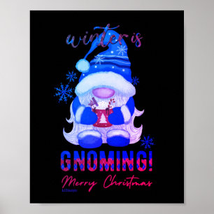 WINTER IS GNOMING funny christmas gnome Poster