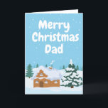 Winter Scene - Merry Christmas Dad Holiday Card<br><div class="desc">A lovely Christmas card for your Dad featuring a winter scene with a log cabin,  trees and snowfall.</div>