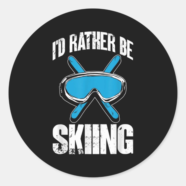Winter Ski Funny Skier Id Rather Be Skiing  Classic Round Sticker (Front)