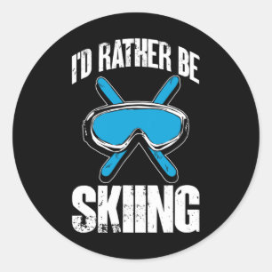 Winter Ski Funny Skier I'd Rather Be Skiing Classic Round Sticker