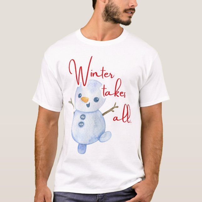 Winter Takes All T-Shirt (Front)