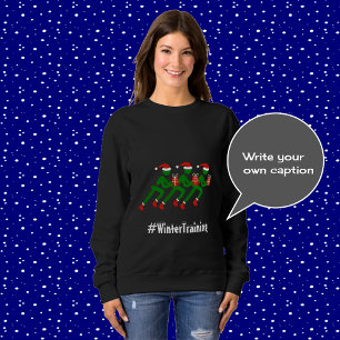 Winter training custom text xmas runners sweatshirt