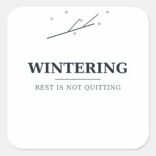 Wintering Rest Is Not Quitting Sticker