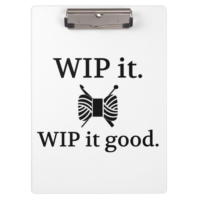 WIP It Good • Knit Crochet Crafts Clipboard (Front)