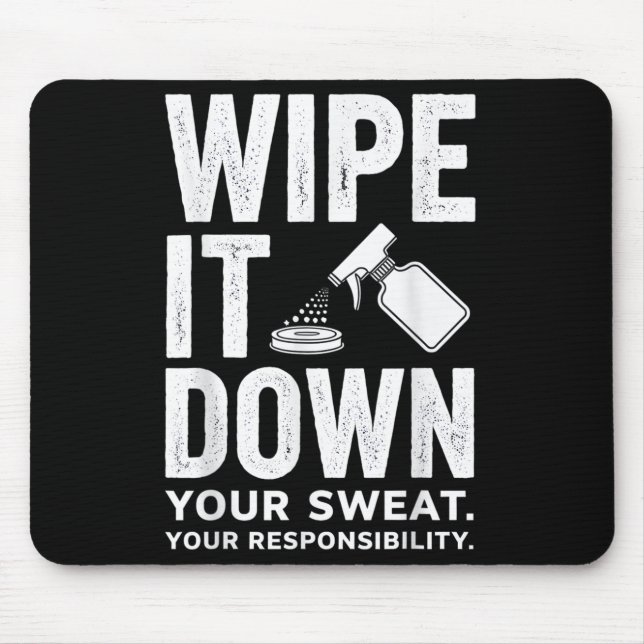 Wipe It Down Fitness Motivation Art  Mouse Pad (Front)