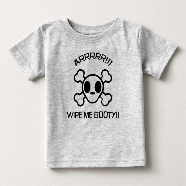Wipe Me Booty! - Pirate Baby Baby T-Shirt (Front)
