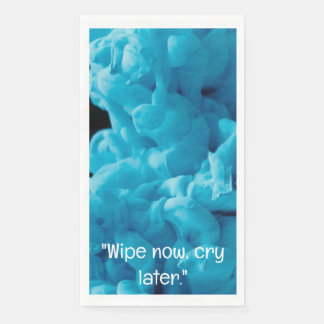 Wipe Now, Cry Later Kitchen Towel Napkin