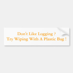 Wipe With Plastic ? Bumper Sticker
