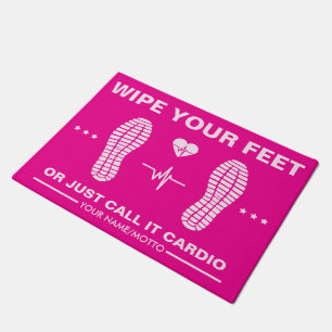 Wipe Your Feet - Fun Pink Cardio Gym Doormat