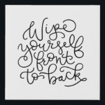 Wipe Yourself Front to Back Funny Bathroom Art Faux Canvas Print<br><div class="desc">Hang this funny,  bathroom art above your toilet. Simple black and white design in hand lettered print. Wipe yourself front to back.</div>