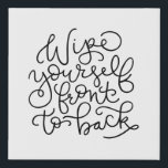 Wipe Yourself Front to Back Funny Bathroom Art Faux Canvas Print<br><div class="desc">Hang this funny,  bathroom art above your toilet. Simple black and white design in hand lettered print. Wipe yourself front to back.</div>