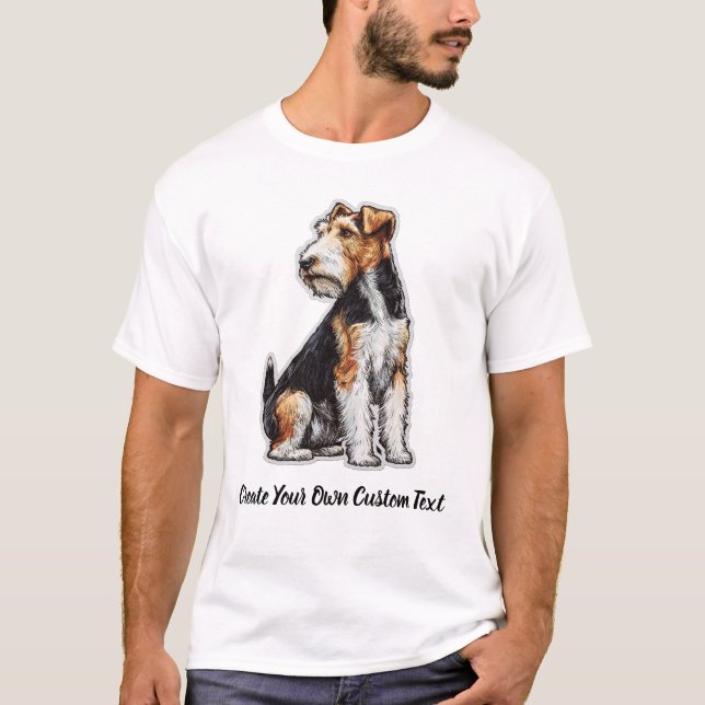 Wire Fox Terrier Dog Create Your Own Custom Text  T-Shirt (Front)