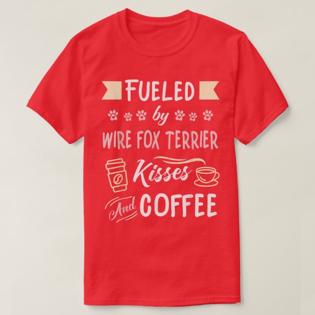 Wire Fox Terrier Kisses And Coffee T-Shirt (Design Front)