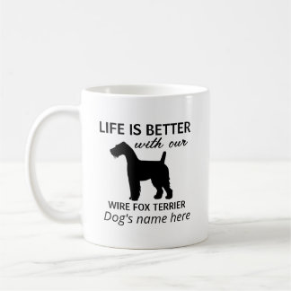 Wire Fox Terrier Life is Better Personalised Coffee Mug