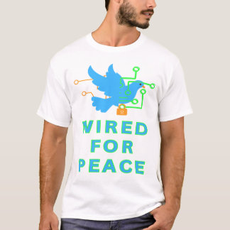 Wired For Peace T-Shirt