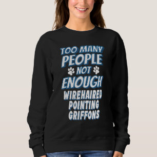 Wirehaired Pointing Griffon Breed Dog Antisocial Sweatshirt