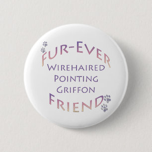 Wirehaired Pointing Griffon Furever Friend 6 Cm Round Badge