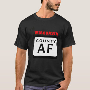 Wisconsin AF County Road Sign T-Shirt