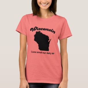 Wisconsin - Come smell our dairy air T-Shirt