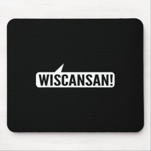 Wisconsin Funny - Wiscansan Mouse Pad