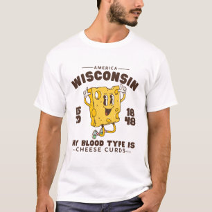 Wisconsin : my blood type is cheese curds T-Shirt